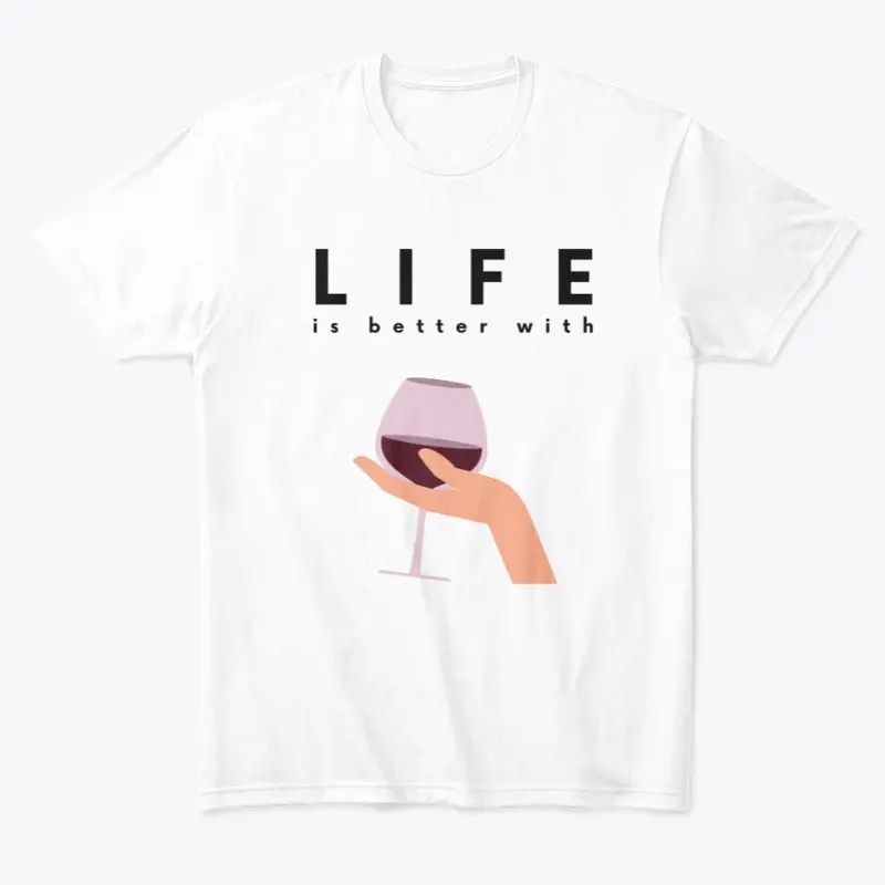 Life Is Better With Wine #2