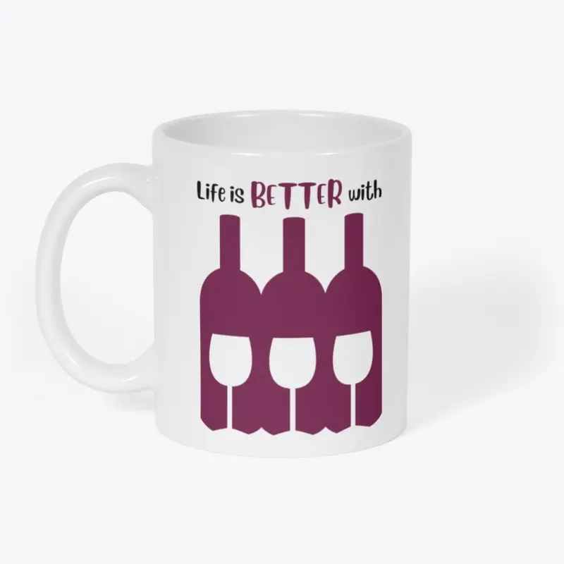 Life is Better With Wine #7