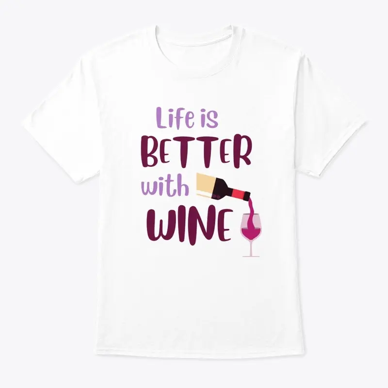 Life Is Better With Wine #5