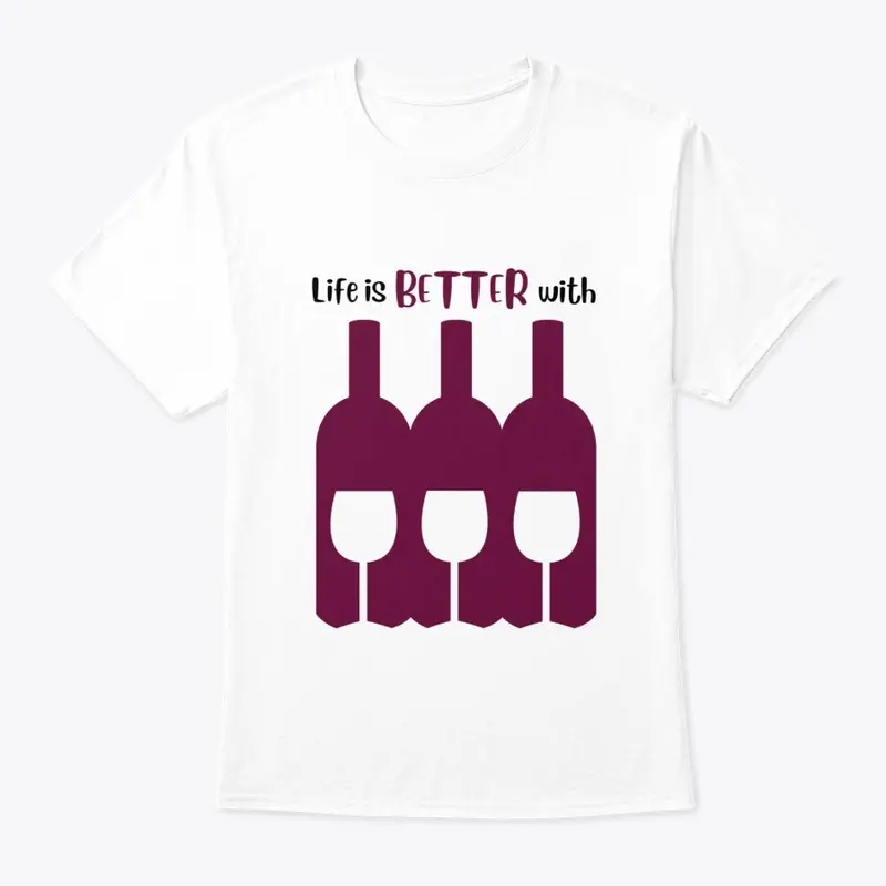 Life is Better With Wine #7